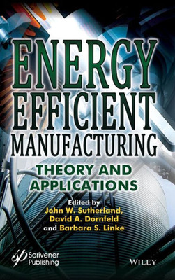 Energy Efficient Manufacturing: Theory and Applications