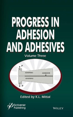 Progress in Adhesion and Adhesives, Volume 3