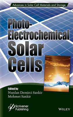 Photoelectrochemical Solar Cells (Advances in Solar Cell Materials and Storage (ASCMS))