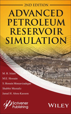 Advanced Petroleum Reservoir Simulation: Towards Developing Reservoir Emulators (Wiley-Scrivener)