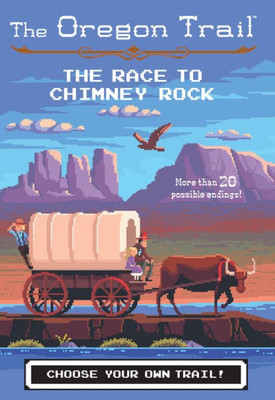 The Race to Chimney Rock (The Oregon Trail, 1)