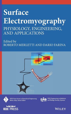 Surface Electromyography: Physiology, Engineering, and Applications (IEEE Press Series on Biomedical Engineering)