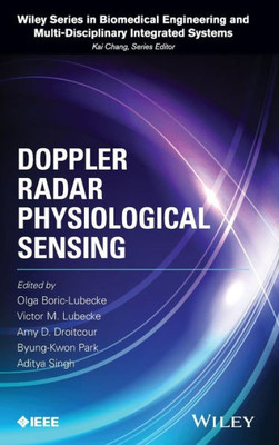 Doppler Radar Physiological Sensing (Wiley Series in Biomedical Engineering and Multi-Disciplinary Integrated Systems)