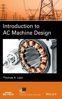 Introduction to AC Machine Design (IEEE Press Series on Power and Energy Systems)