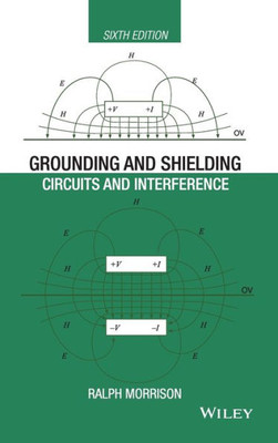 Grounding and Shielding: Circuits and Interference, 6th Edition (IEEE Press)