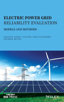 Electric Power Grid Reliability Evaluation: Models and Methods