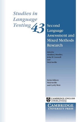 Second Language Assessment and Mixed Methods Research (Studies in Language Testing, Series Number 43)