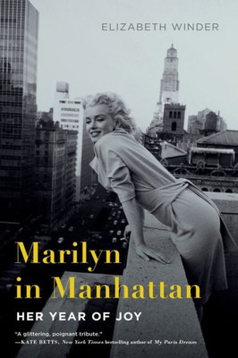 Marilyn in Manhattan: Her Year of Joy