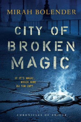 City of Broken Magic (Chronicles of Amicae, 1)