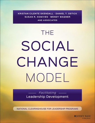 The Social Change Model: Facilitating Leadership Development