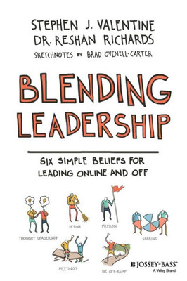 Blending Leadership: Six Simple Beliefs for Leading Online and Off