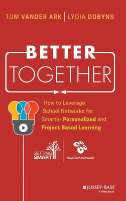 Better Together: How to Leverage School Networks For Smarter Personalized and Project Based Learning