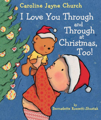 I Love You Through and Through at Christmas, Too! (Caroline Jayne Church)