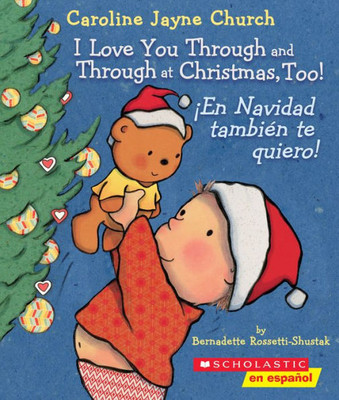 I Love You Through and Through at Christmas, Too! / íEn Navidad tambion te quiero! (Bilingual) (Caroline Jayne Church) (Spanish and English Edition)