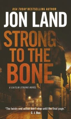 Strong to the Bone: A Caitlin Strong Novel (Caitlin Strong Novels, 9)