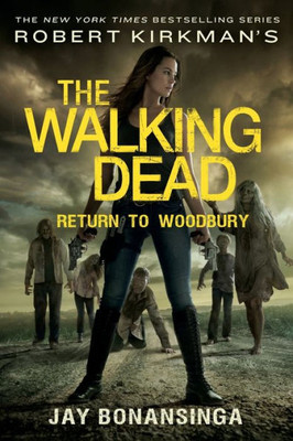 Robert Kirkman's The Walking Dead: Return to Woodbury (The Walking Dead Series, 8)