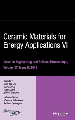 Ceramic Materials for Energy Applications VI, Volume 37, Issue 6 (Ceramic Engineering and Science Proceedings)