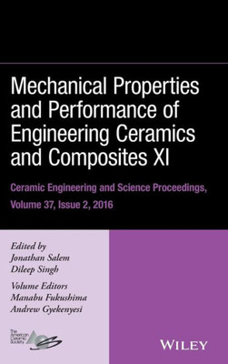 Mechanical Properties and Performance of Engineering Ceramics and Composites XI, Volume 37, Issue 2 (Ceramic Engineering and Science Proceedings)