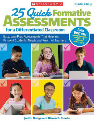 25 Quick Formative Assessments for a Differentiated Classroom, 2nd Edition: Easy, Low-Prep Assessments That Help You Pinpoint Students' Needs and Reach All Learners