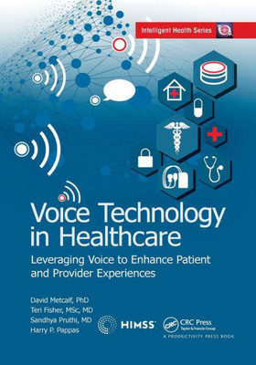 Voice Technology in Healthcare (HIMSS Book Series)