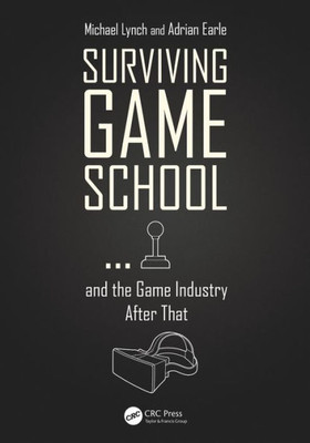 Surviving Game Schoolàand the Game Industry After That