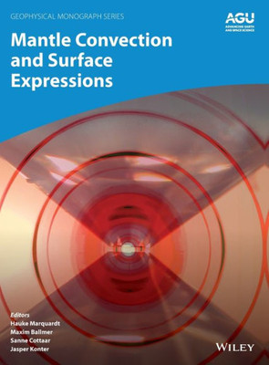 Mantle Convection and Surface Expressions (Geophysical Monograph Series)