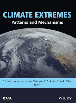 Climate Extremes: Patterns and Mechanisms (Geophysical Monograph Series)