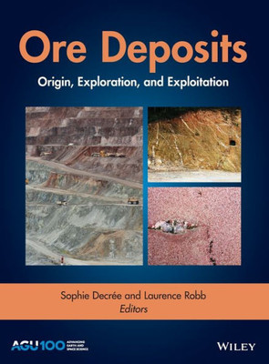 Ore Deposits: Origin, Exploration, and Exploitation (Geophysical Monograph Series)