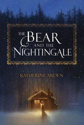 The Bear and the Nightingale: A Novel (Winternight Trilogy Book 1)