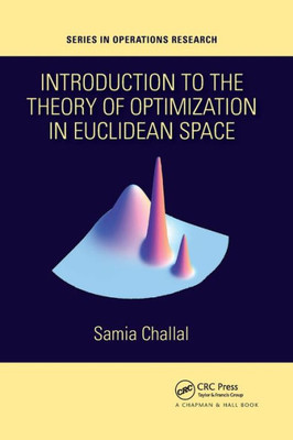 Introduction to the Theory of Optimization in Euclidean Space (Chapman & Hall/CRC Series in Operations Research)