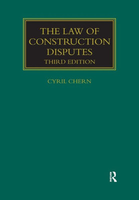 The Law of Construction Disputes (Construction Practice Series)