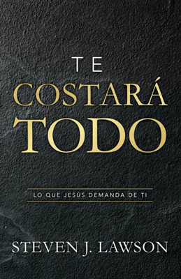 Te costarß todo / SPA It will cost you everything (Spanish Edition)