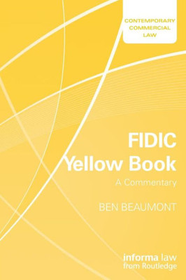 FIDIC Yellow Book: A Commentary: A Commentary (Contemporary Commercial Law)