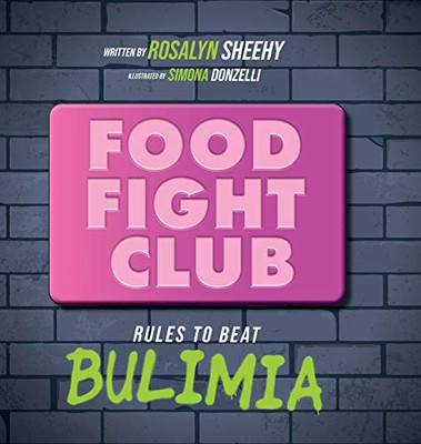 Food Fight Club: Rules to Beat Bulimia - Hardcover