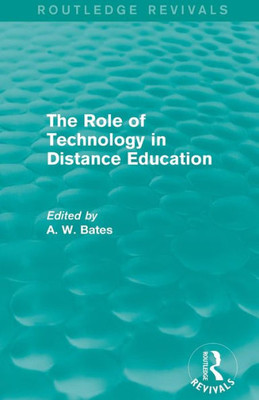 The Role of Technology in Distance Education (Routledge Revivals)