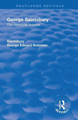 George Saintsbury the Memorial Volume: A New Collection of his Essays and Papers (Routledge Revivals)