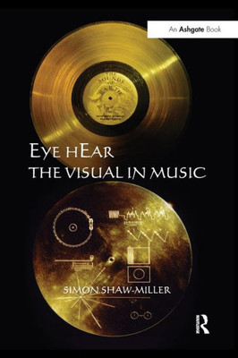 Eye hEar The Visual in Music