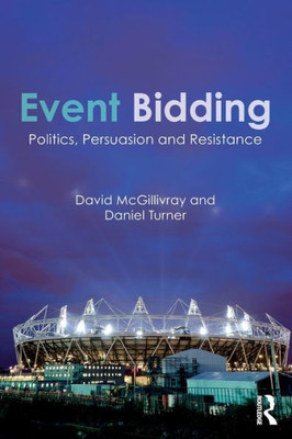 Event Bidding: Politics, Persuasion and Resistance