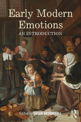 Early Modern Emotions: An Introduction (Early Modern Themes)