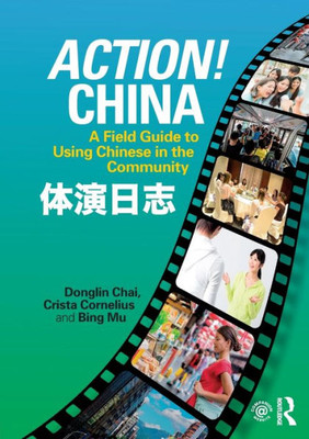 Action! China: A Field Guide to Using Chinese in the Community