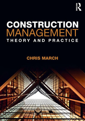 Construction Management: Theory and Practice