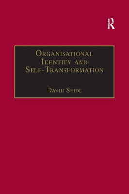 Organisational Identity and Self-Transformation: An Autopoietic Perspective