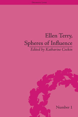 Ellen Terry, Spheres of Influence (Dramatic Lives)