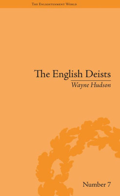 The English Deists: Studies in Early Enlightenment (The Enlightenment World)