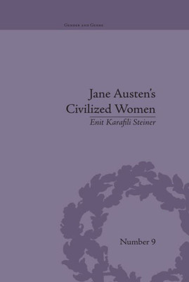 Jane Austen's Civilized Women: Morality, Gender and the Civilizing Process (Gender and Genre)