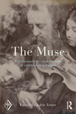 The Muse: Psychoanalytic Explorations of Creative Inspiration (Psychoanalytic Inquiry Book Series)