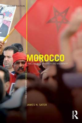 Morocco: Challenges to tradition and modernity (The Contemporary Middle East)