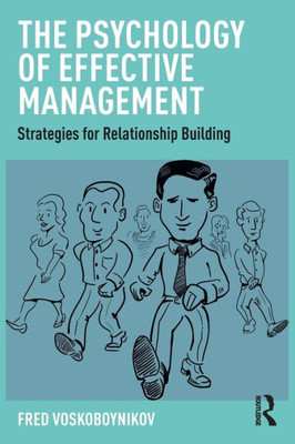 The Psychology of Effective Management: Strategies for Relationship Building