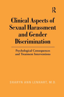 Clinical Aspects of Sexual Harassment and Gender Discrimination: Psychological Consequences and Treatment Interventions