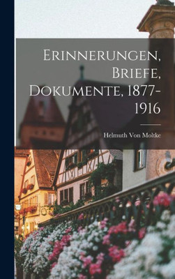 Erinnerungen, Briefe, Dokumente, 1877-1916 (German Edition)